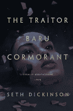 the traitor baru cormorant by seth dickinson